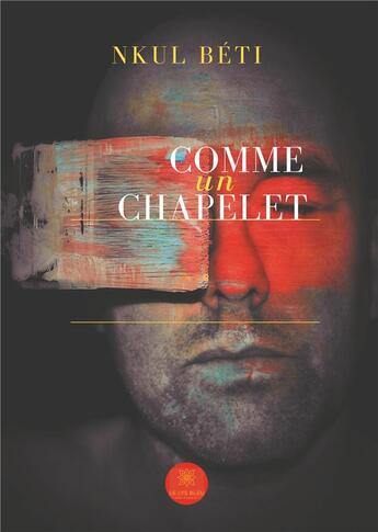 Couverture du livre « Comme un chapelet » de Nkul Beti aux éditions Le Lys Bleu