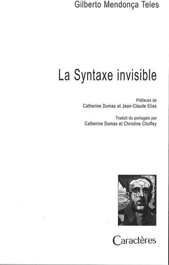 Couverture du livre « La syntaxe invisible » de Gilberto Mendonca Teles aux éditions Caracteres