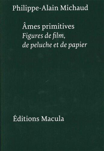 Couverture du livre « Âmes primitives » de Philippe-Alain Michaud aux éditions Macula