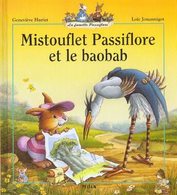 Couverture du livre « La famille Passiflore : Mistouflet Passiflore et le baobab » de Genevieve Huriet et Loic Jouannigot aux éditions Milan