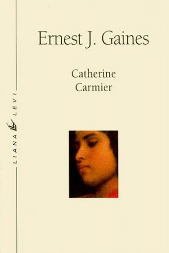 Couverture du livre « Catherine Carmier » de Gaines Ernest aux éditions Liana Levi