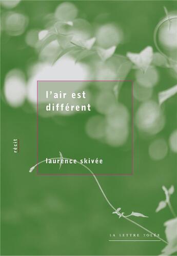 Couverture du livre « L'air est différent » de Laurence Skivée aux éditions Lettre Volee