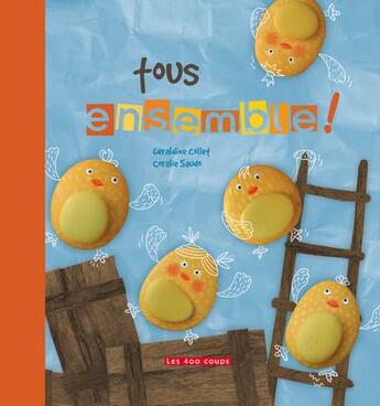 Couverture du livre « Tous ensemble » de Geraldine Collet et Coralie Saudo aux éditions 400 Coups