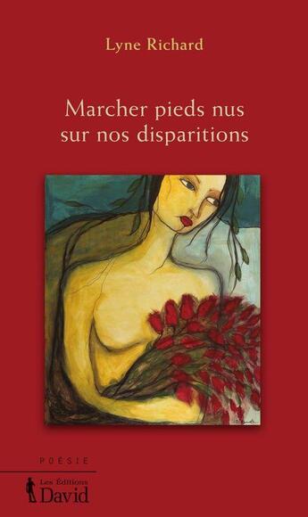 Couverture du livre « Marcher pieds nus sur nos disparitions » de Richard Lyne aux éditions David