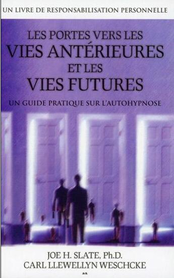 Couverture du livre « Les portes vers les vies antérieures et les vies futures » de Joe H. Slate et Carl Llewellyn Weschcke aux éditions Ada