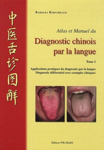 Couverture du livre « Atlas et manuel du diagnostic chinois par la langue. Tome 2. » de Kirschbaum aux éditions Phu Xuan