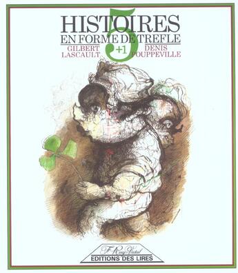 Couverture du livre « Histoires En Forme De Trefle » de Gilbert Lascault et Denis Poupeville aux éditions Des Lires