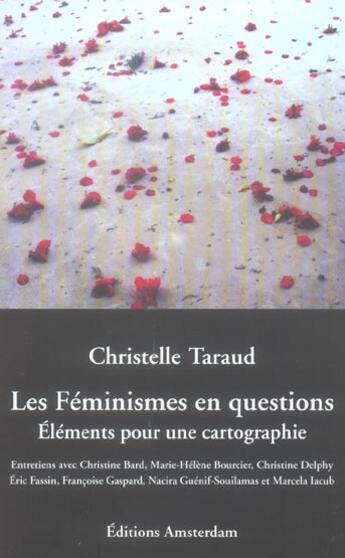 Couverture du livre « Les féminismes en questions : éléments pour une cartographie » de Christelle Taraud aux éditions Amsterdam