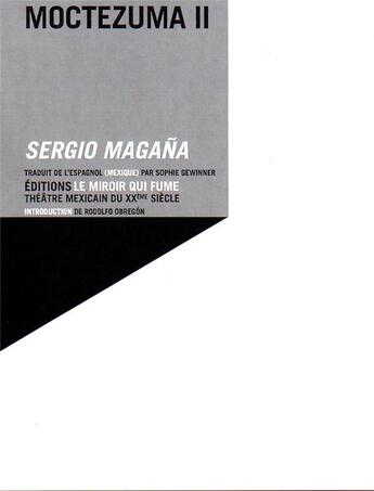 Couverture du livre « Moctezuma ii - tragedie en trois actes et un prologue » de Magana/Gewinner aux éditions Le Miroir Qui Fume