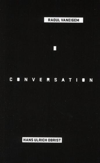 Couverture du livre « Conversation » de Hans Ulrich Obrist et Raoul Vaneigem aux éditions Manuella