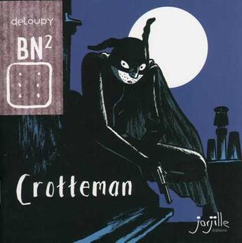 Couverture du livre « Crotteman » de Deloupy aux éditions Jarjille