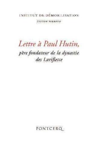 Couverture du livre « Lettre à Paul Hutin, père fondateur de la dynastie des Lariflette » de Institut De Demobilisation aux éditions Pontcerq