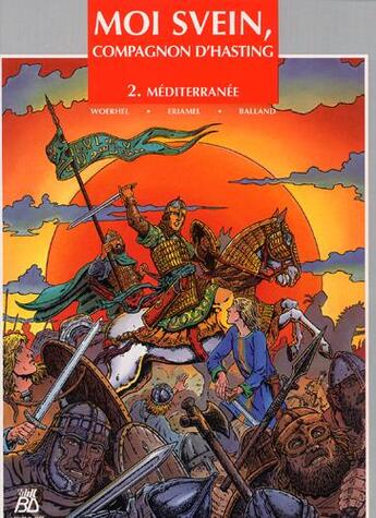 Couverture du livre « Moi Svein, compagnon d'Hasting t.2 ; Méditerranée » de Eriamel et Jean-Marie Woerhel aux éditions Assor Bd