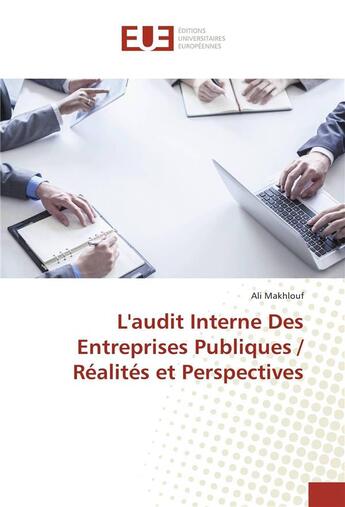 Couverture du livre « L'audit interne des entreprises publiques / realites et perspectives » de Makhlouf Ali aux éditions Editions Universitaires Europeennes