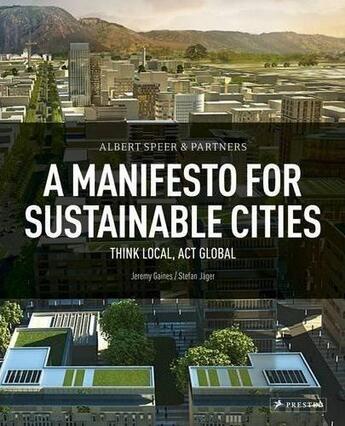Couverture du livre « Albert speer and partners a manifesto for substainable cities » de Gaines Jeremy aux éditions Prestel