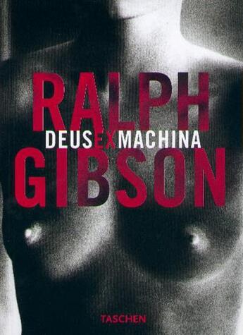 Couverture du livre « Ralph gibson - deus ex machina-trilingue » de  aux éditions Taschen