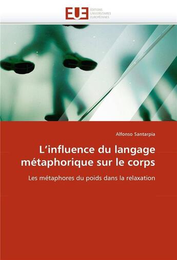 Couverture du livre « L'influence du langage metaphorique sur le corps » de Santarpia Alfonso aux éditions Editions Universitaires Europeennes