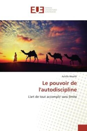 Couverture du livre « Le pouvoir de l'autodiscipline » de Achille Wealth aux éditions Editions Universitaires Europeennes