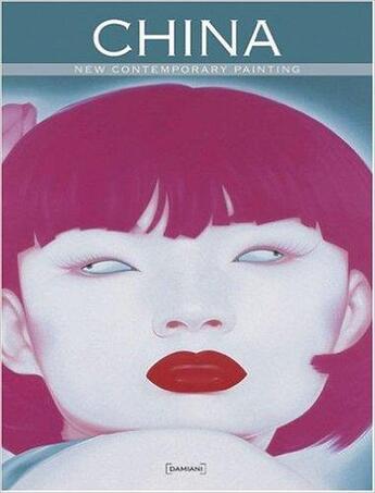 Couverture du livre « China ; new contemporary painting » de  aux éditions Damiani