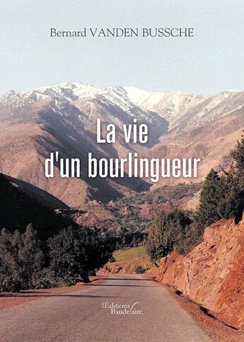 Couverture du livre « La vie d'un bourlingueur » de Bernard Vanden Bussche aux éditions Baudelaire