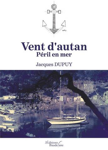 Couverture du livre « Vent d'autan : péril en mer » de Jacques Dupuy aux éditions Baudelaire