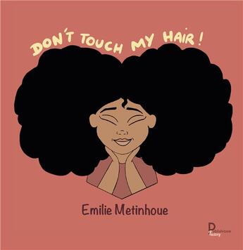 Couverture du livre « Don't touch my hair ! » de Emilie Metinhoue aux éditions Publishroom Factory