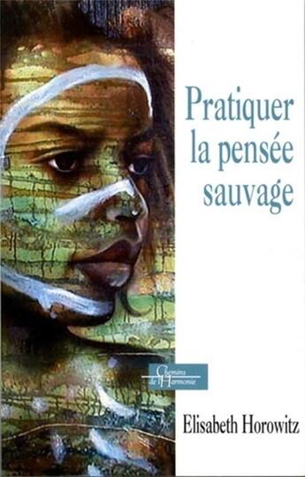 Couverture du livre « Pratiquer la pensée sauvage » de Elisabeth Horowitz aux éditions Dervy