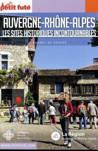 Couverture du livre « GUIDE PETIT FUTE ; CARNETS DE VOYAGE ; Auvergne-Rhône-Alpes ; les sites historiques incontournables (édition 2018) » de  aux éditions Le Petit Fute