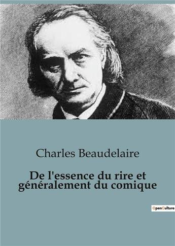 Couverture du livre « De l'essence du rire et généralement du comique : essai de sociologie des mécanismes de l'humour et du rire » de Charles Beaudelaire aux éditions Shs Editions