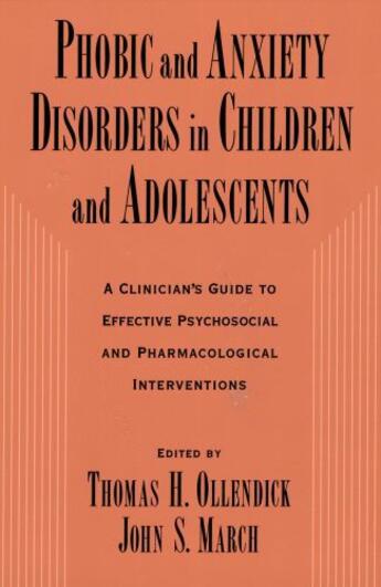 Couverture du livre « Phobic and Anxiety Disorders in Children and Adolescents: A Clinician' » de Thomas H Ollendick aux éditions Oxford University Press Usa