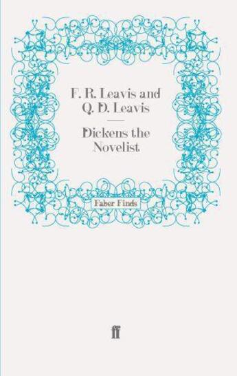 Couverture du livre « Dickens the Novelist » de Leavis F R aux éditions Faber And Faber Digital