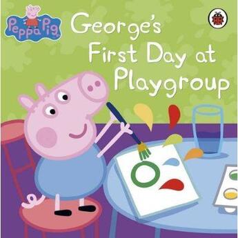 Couverture du livre « PEPPA PIG ; George's first day at playgroup » de  aux éditions Ladybird