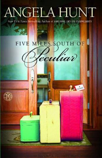 Couverture du livre « Five Miles South of Peculiar » de Hunt Angela aux éditions Howard Books
