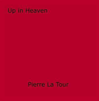 Couverture du livre « Up in Heaven » de Pierre La Tour aux éditions Epagine