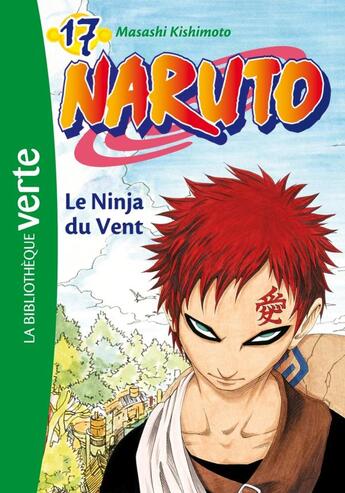 Couverture du livre « Naruto Tome 17 : le ninja du vent » de Masashi Kishimoto aux éditions Hachette Jeunesse