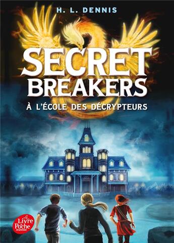 Couverture du livre « Secret breakers t.1 ; à l'école des décrypteurs » de Helen Louise Dennis aux éditions Le Livre De Poche Jeunesse