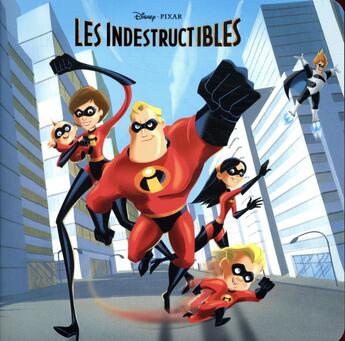 Couverture du livre « Les Indestructibles » de Disney aux éditions Disney Hachette