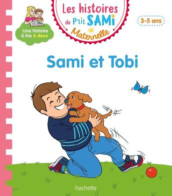 Couverture du livre « Les histoires de P'tit Sami maternelle : Sami et Tobi » de Alain Boyer et Nine Clery aux éditions Hachette Education