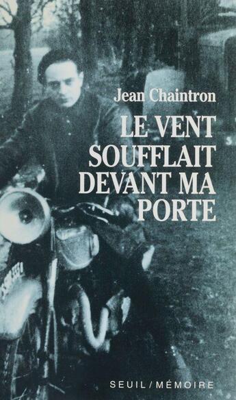 Couverture du livre « Le vent soufflait devant ma porte » de Chaintron Jean aux éditions Seuil