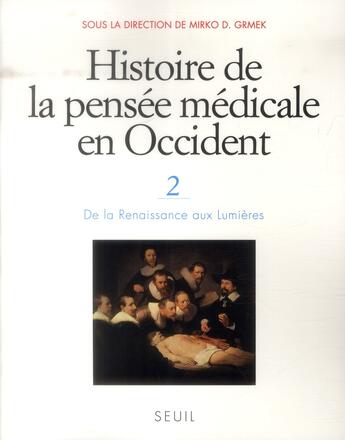 Couverture du livre « Histoire de la pensée médicale en Occident t.2 ; de la Renaissance aux Lumières » de  aux éditions Seuil