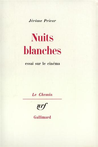 Couverture du livre « Nuits blanches - essai sur le cinema » de Jerome Prieur aux éditions Gallimard