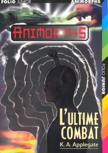 Couverture du livre « Animorphs t.48 ; l'ultime combat » de K.A. Applegate aux éditions Gallimard-jeunesse