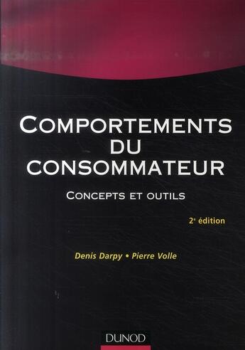 Couverture du livre « Comportements du consommateur ; concepts et outils (2e édition) » de Denis Darpy et Volle/Pierre aux éditions Dunod