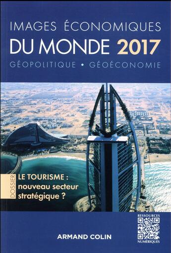 Couverture du livre « Images économiques du monde 2017 ; le tourisme : nouveau secteur stratégique ? » de  aux éditions Armand Colin