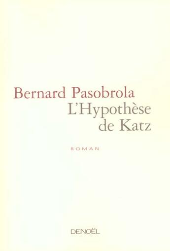 Couverture du livre « L'hypothese de katz » de Bernard Pasobrola aux éditions Denoel