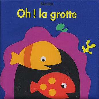 Couverture du livre « Oh la grotte » de Kimiko aux éditions Ecole Des Loisirs