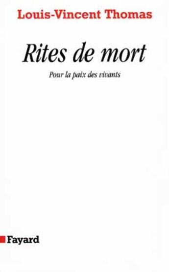 Couverture du livre « Rites de mort : Pour la paix des vivants » de Thomas Louis-Vincent aux éditions Fayard