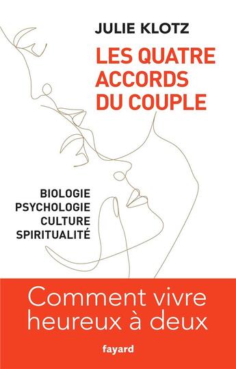 Couverture du livre « Les quatre accords du couple : biologie, psychologie, culture, spiritualité » de Julie Klotz aux éditions Fayard