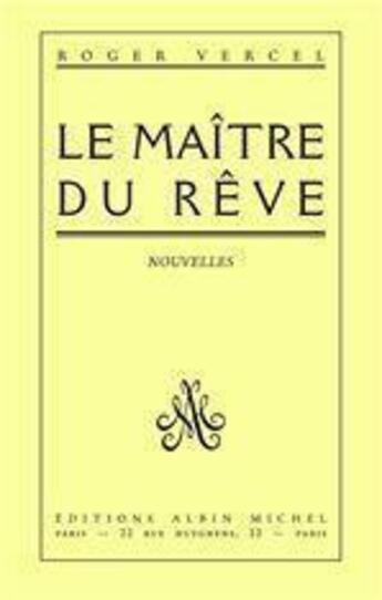 Couverture du livre « Le maître du rêve » de Roger Vercel aux éditions Albin Michel