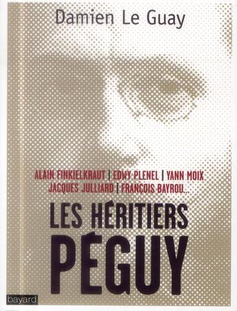 Couverture du livre « Les héritiers Péguy » de Damien Le Guay aux éditions Bayard